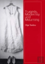 Tragedy, Modernity And Mourning