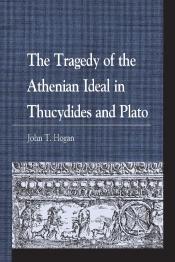 Tragedy Of The Athenian Ideal In Thucydides And Plato