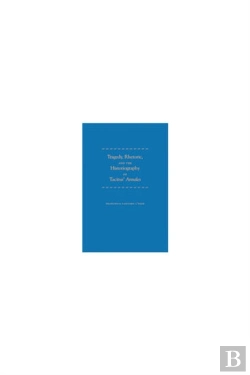 Bertrand.pt - Tragedy, Rhetoric, And The Historiography Of Tacitus' Annales