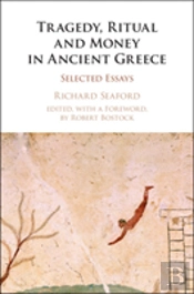 Tragedy, Ritual And Money In Ancient Greece