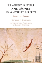 Tragedy, Ritual And Money In Ancient Greece