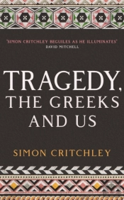 Tragedy, The Greeks And Us