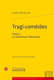 Tragi-Comedies, T.I, La Genereuse Allemande