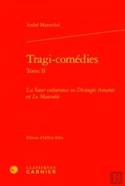 Bertrand.pt - Tragi-Comédies T.Ii ; La Soeur Valeureuse Ou L'Aveugle Amante ; Le Mausolée