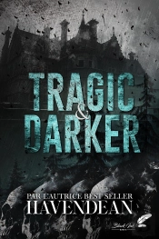 Tragic & Darker