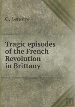 Bertrand.pt - Tragic Episodes Of The French Revolution In Brittany