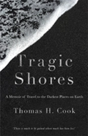 Tragic Shores: A Memoir Of Dark Travel