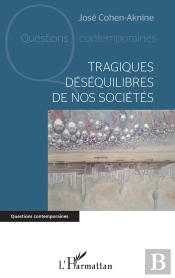 Tragiques Déséquilibres De Nos Sociétés