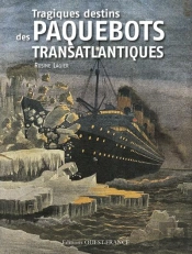 Tragiques Destins Des Paquebots Transatlantiques