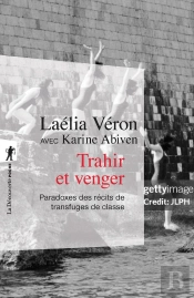 Trahir Et Venger : Paradoxes Des Récits De Transfuges De Classe