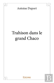 Trahison Dans Le Grand Chaco