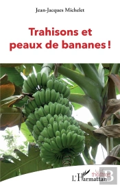Trahisons Et Peaux De Bananes !