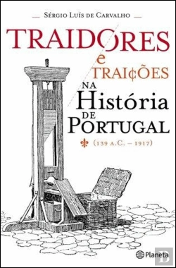 Bertrand.pt - Traidores e Traições na História de Portugal