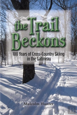 Bertrand.pt - Trail Beckons 100 Years Of Cross-Country Skiing In The Gatineau