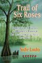 Trail Of Six Roses