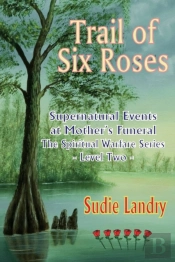 Trail Of Six Roses