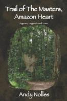 Trail Of The Masters, Amazon Heart