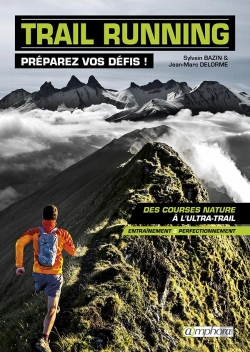 Bertrand.pt - Trail Running : Préparez Vos Défis ! Des Courses Natures À L'Ultra-Trail ; Entraînement Et Perfectionnement