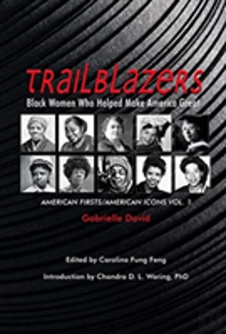 Bertrand.pt - Trailblazers, Black Women Who Helped Make Americ Â€“ American Firsts/American Icons, Volume 1
