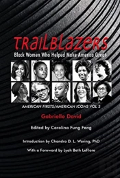 Trailblazers, Black Women Who Helped Make Americ Â€“ American Firsts/American Icons, Volume 3