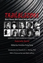 Trailblazers, Black Women Who Helped Make Americ Â€“ American Firsts/American Icons, Volume 4