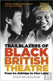 Trailblazers Of Black British Theatre