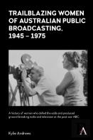 Trailblazing Women Of Australian Public Broadcasting, 1945â€“1975