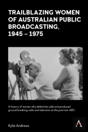 Trailblazing Women Of Australian Public Broadcasting, 1945â€“1975