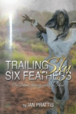 Bertrand.pt - Trailing Sky Six Feathers: One Man'S Jou