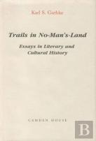 Trails In No-Man`S Land - Essays In Cultural And Literary History
