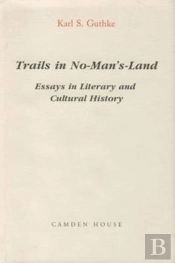 Trails In No-Man`S Land - Essays In Cultural And Literary History