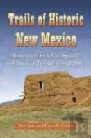 Trails Of Historic New Mexico