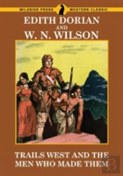 Trails West And Men Who Made Them