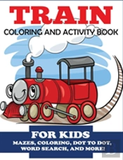 Train Coloring And Activity Book For Kids