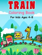 Train Coloring Book For Kids Ages 4-8: S