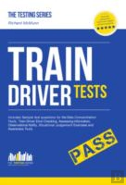 Bertrand.pt - Train Driver Tests: The Ultimate Guide For Passing The New Trainee Train Driver Selection Tests: Atavt, Tea-Occ, Sje'S And Group Bourdon Concentration Tests