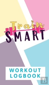 Train Smart Workout Logbook
