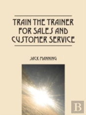 Train The Trainer For Sales And Customer Service