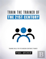 Train The Trainer Of The 21st Century