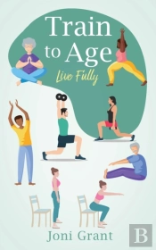 Train To Age: Live Fully