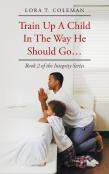 Train Up A Child In The Way He Should Go...