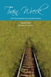 Train Wreck. A Short Trip To Alcoholism