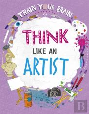 Train Your Brain: Think Like An Artist
