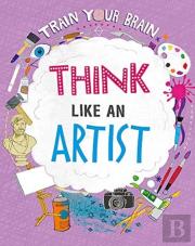 Train Your Brain: Think Like An Artist