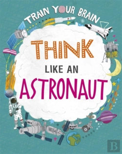 Bertrand.pt - Train Your Brain: Think Like An Astronaut