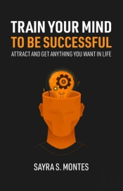 Train Your Mind To Be Successful