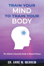 Train Your Mind To Train Your Body