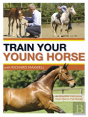 Train Your Young Horse With Richard Maxwell