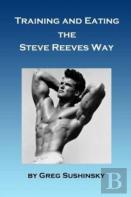 Training And Eating The Steve Reeves Way