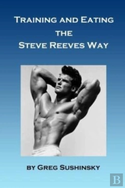 Bertrand.pt - Training And Eating The Steve Reeves Way
